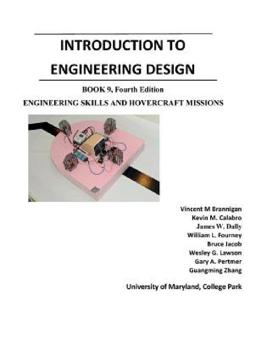 Introduction to Engineering Design: Book 9, 4th Edition: Engineering Skills and Hovercraft Missions by James W. Dally, Keystone Faculty