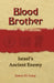 Blood Brother: A History of Israel's Enemy by James D. Long