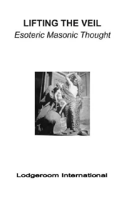 Lifting the Veil: Esoteric Masonic Thought by John S. Nagy