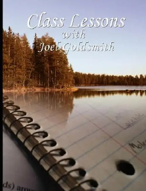 Class Lessons with Joel Goldsmith by Joel S. Goldsmith