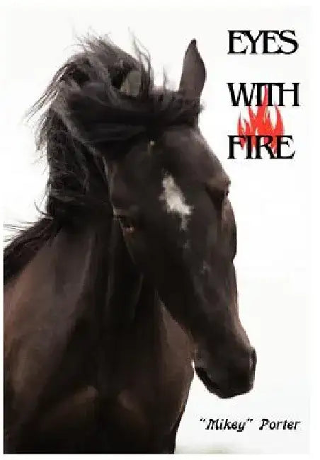 Eyes with Fire by "Mikey" Porter