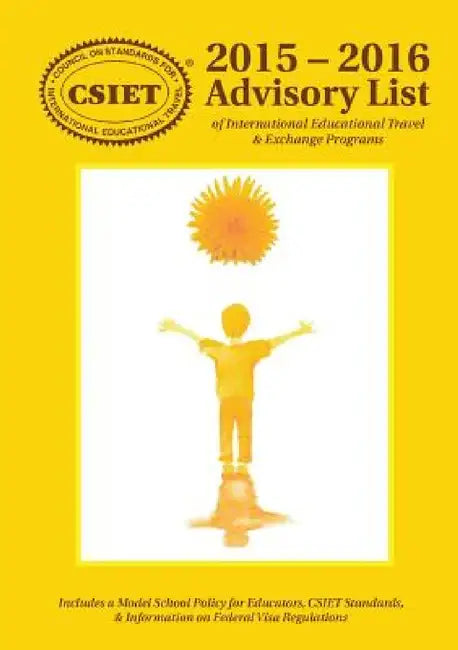 2015 - 2016 Advisory List of International Educational Travel & Exchange Programs by Csiet
