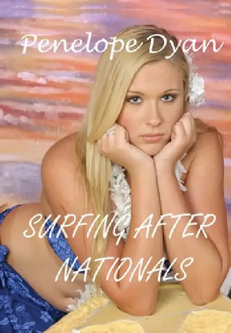 Surfing After Nationals by Penelope Dyan