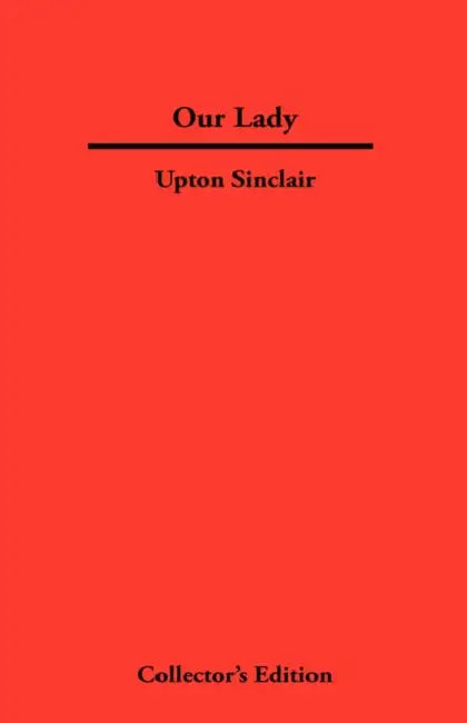 Our Lady by Upton Sinclair