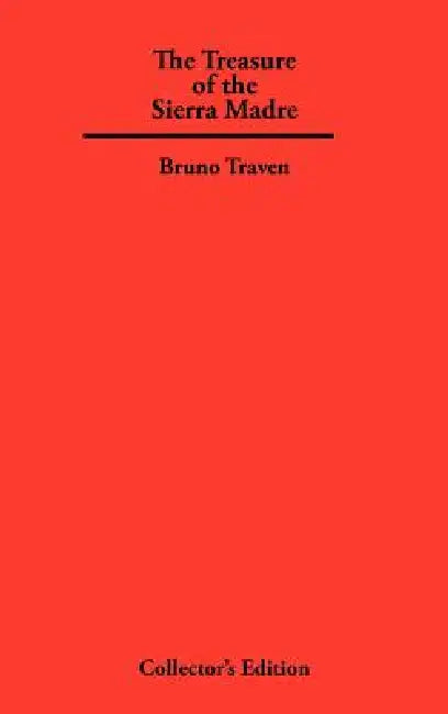 The Treasure of The Sierra Madre by Bruno Traven