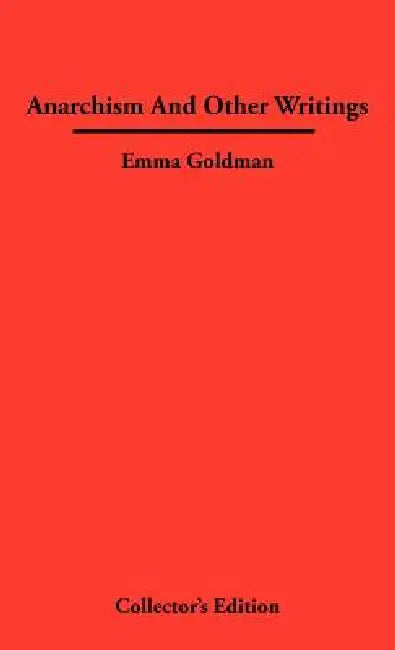 Anarchismn And Other Writings by Emma Goldman