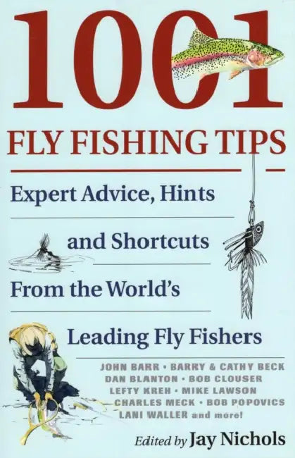 1001 Fly Fishing Tips: Expert Advice, Hints and Shortcuts from the World's Leading Fly Fishers by Jay Nichols, David Hall