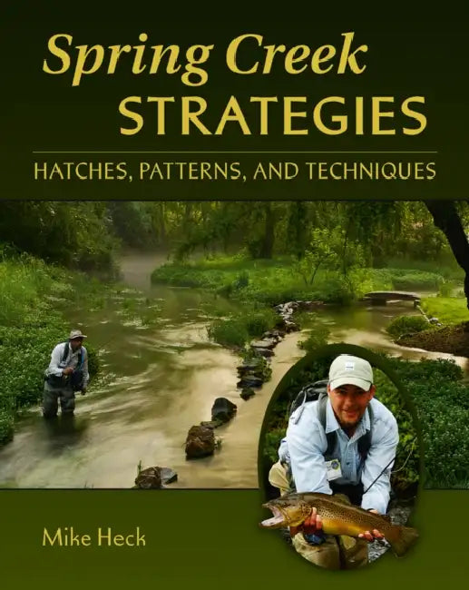 Spring Creek Strategies by Mike Heck