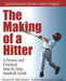 The Making of a Hitter: A Proven and Practical Step-By-Step Baseball Guide by Jack Perconte