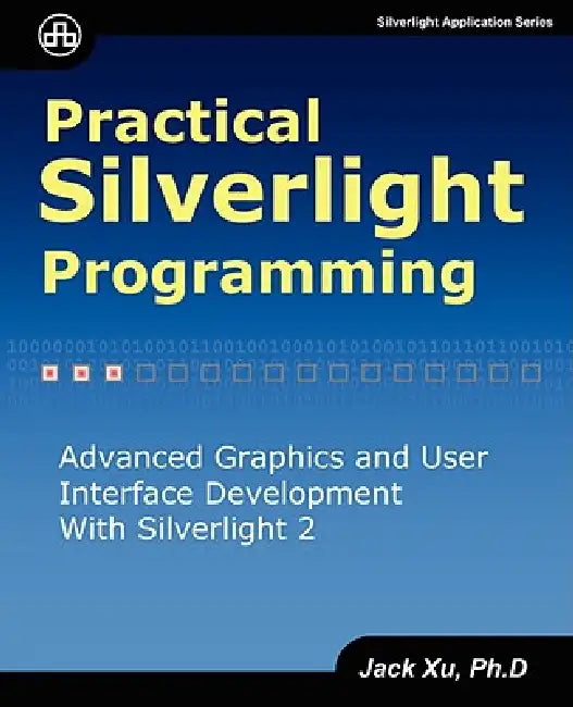 Practical Silverlight Programming by Jack Xu