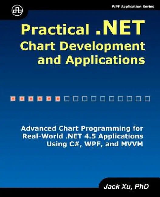 Practical .NET Chart Development and Applications by Jack Xu