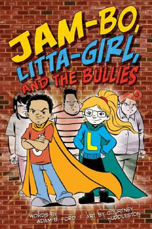 Jam-Bo, Litta-Girl, and the Bullies by Adam B. Ford, Courtney Huddleston