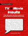 The Encyclopedia of TV & Movie Insults: A pop culture guide to put-downs, paybacks and other foul phrases from Television and the Cinema by J. Alphonse Holst