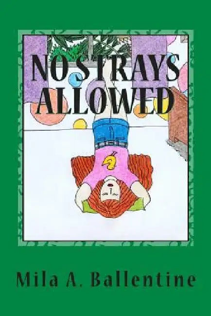 No Strays Allowed by Mila A. Ballentine