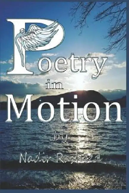 Poetry in Motion by Nadir Rasheed