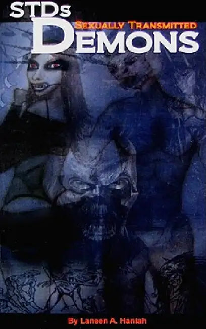 STDs: Sexually Transmitted Demons: 2013 Edition by Laneen Dr Intimacy Haniah
