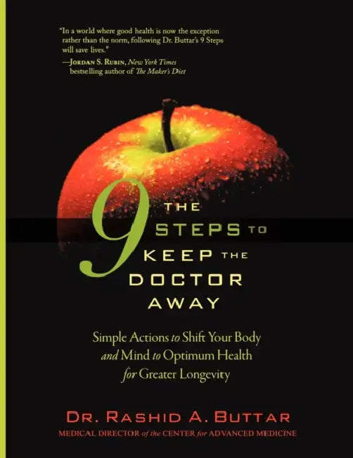 The 9 Steps to Keep the Doctor Away: Simple Actions to Shift Your Body and Mind to Optimum Health for Greater Longevity by Rashid A. Buttar