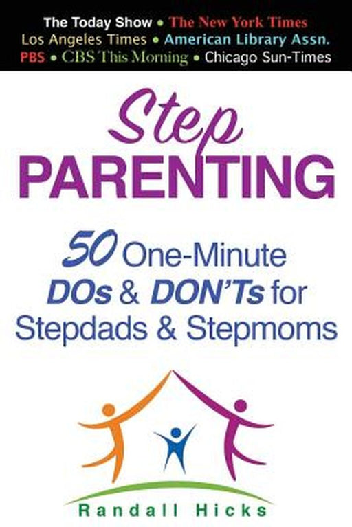 Step Parenting: 50 One-Minute DOS and Don'ts for Stepdads and Stepmoms by Randall Hicks