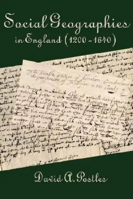 Social Geographies in England (1200-1640) by David A. Postles