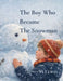 The Boy Who Became The Snowman by VI Lewis