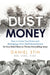 Dust Money: How to clean your home and belongings after mold remediation so you don't have to throw everything away by Daniel Stih
