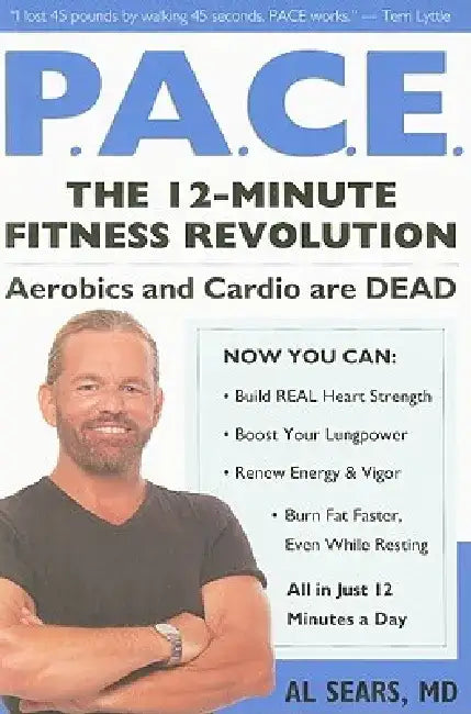 P.A.C.E.: The 12-Minute Fitness Revolution by Al Sears