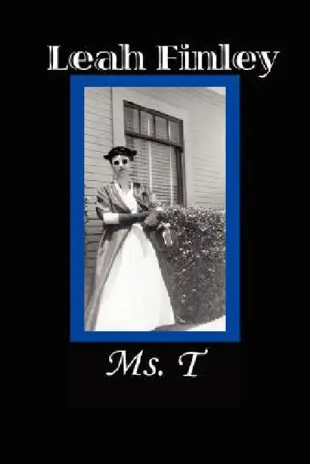 Ms. T by Leah Finley