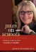 Jules on Schools: Teaching, Learning, and Everything in Between by Julia M. Williams