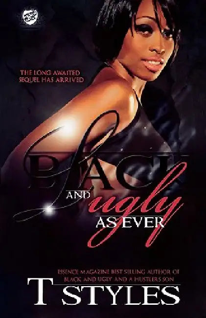 Black & Ugly As Ever (The Cartel Publications Presents) by T. Styles