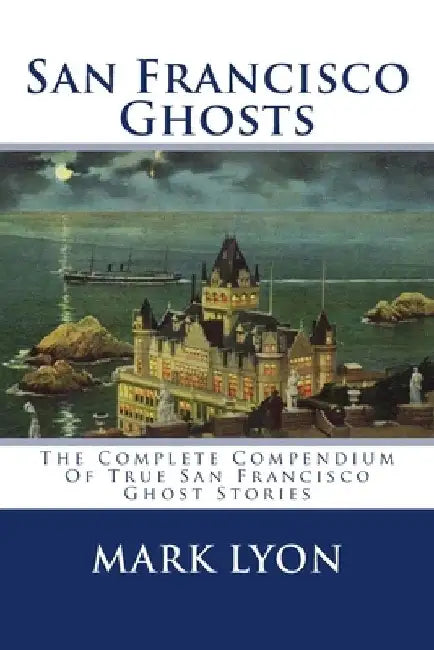 San Francisco Ghosts by Mark Lyon