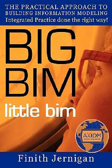 BIG BIM little bim - Second Edition by Finith E. Jernigan Aia