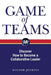 Game of Teams: Discover How to Become a Collaborative Leader by Winsor Jenkins