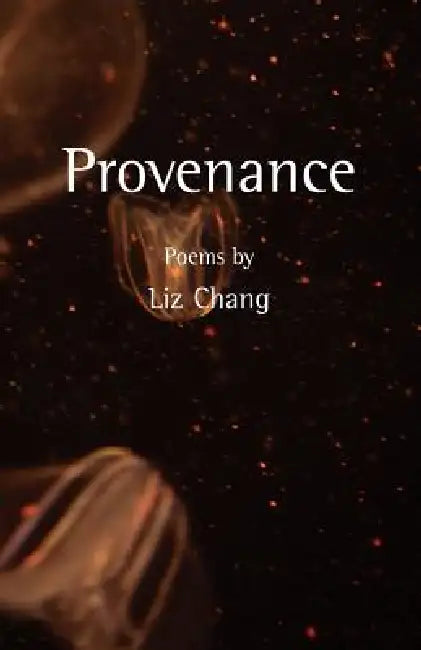 Provenance by Liz Chang