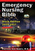 Emergency Nursing Bible 6th Edition: Complaint-based Clinical Practice Guide by Patricia Ann Bemis