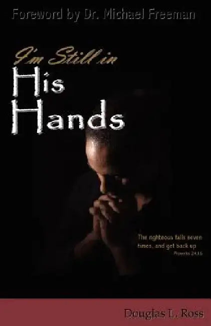 I'm Still in His Hands by Douglas L. Ross