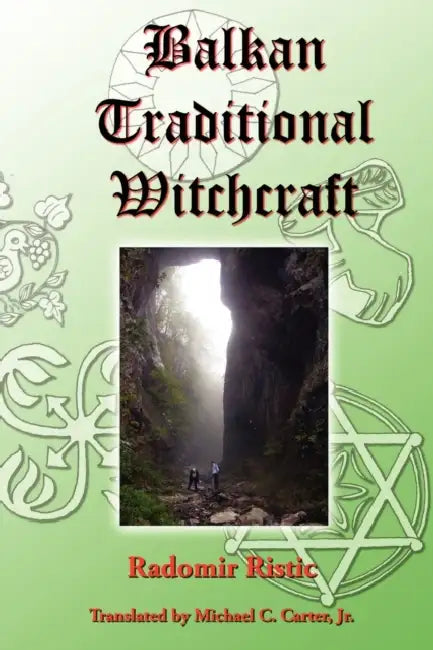 Balkan Traditional Witchcraft by Radomir Ristic, Michael C. Carter