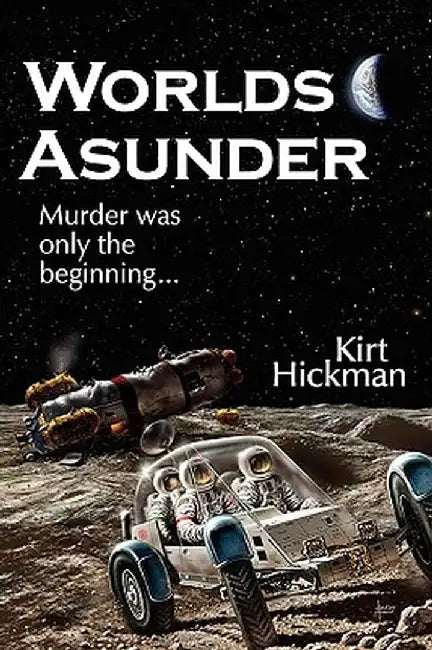 Worlds Asunder by Kirt C. Hickman