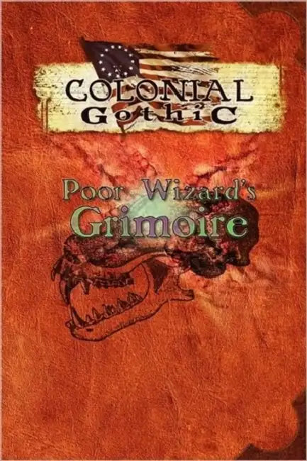 Colonial Gothic: Poor Wizard's Grimoire by Richard Iorio II