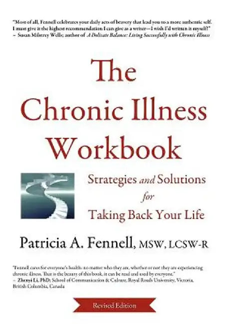 The Chronic Illness Workbook: Strategies and Solutions for Taking Back Your Life by Patricia A. Fennell