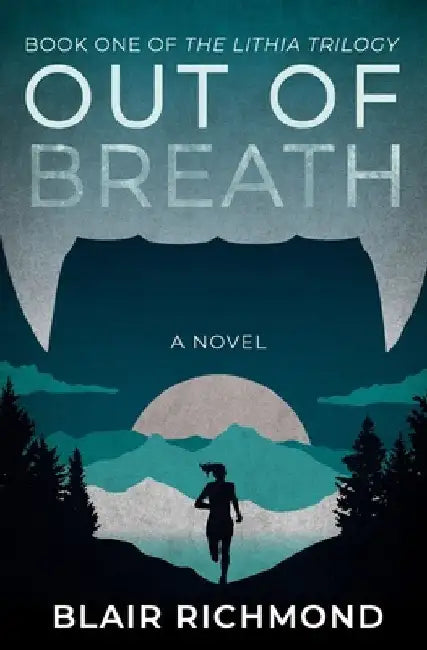 Out of Breath: The Lithia Trilogy, Book 1 by Blair Richmond
