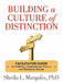 Building a Culture of Distinction: Facilitator Guide for Defining Organizational Culture and Managing Change by Sheila L. Margolis