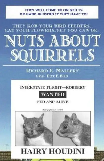Nuts about Squirrels: How to Outwit Them by Richard E. Mallery