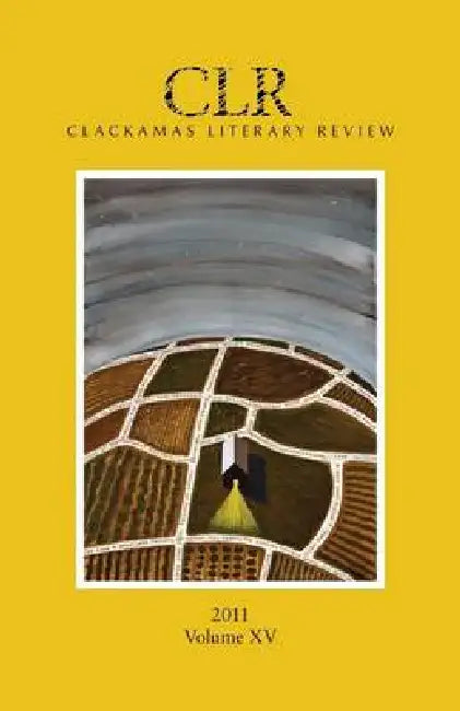 Clackamas Literary Review Volume XV by Ryan Davis, Matthew Warren, Trevor Dodge