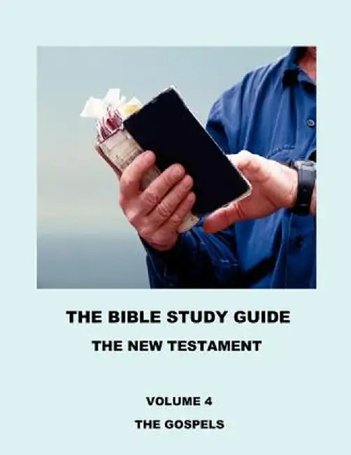 The Bible Study Guide - The Gospels by Joffre Pascal Vivoni