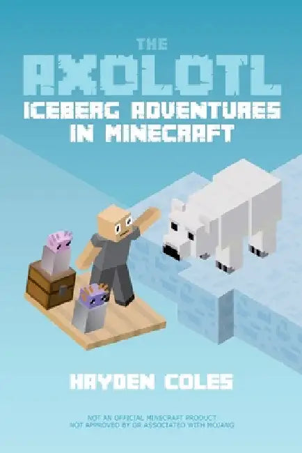 Axolotl Iceberg Adventures in Minecraft by Hayden Coles