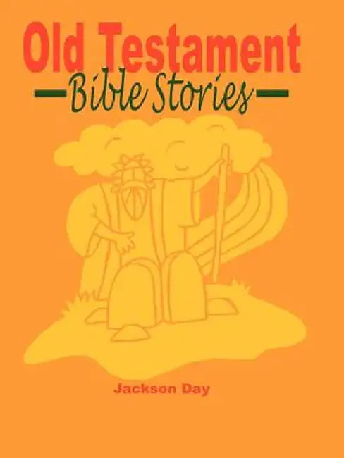 Old Testament Bible Stories by Jackson Day