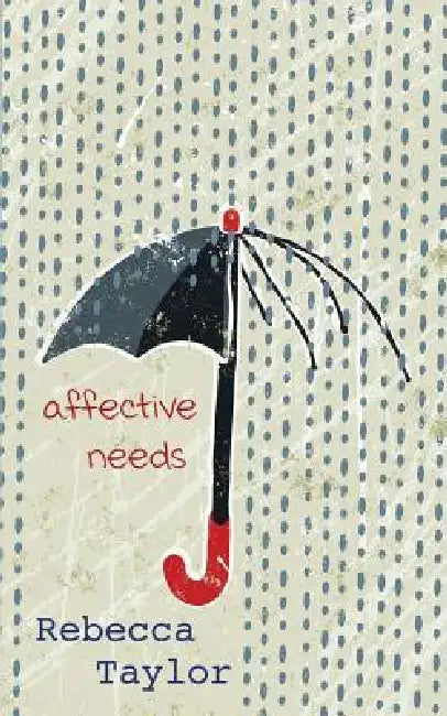 Affective Needs by Rebecca Taylor