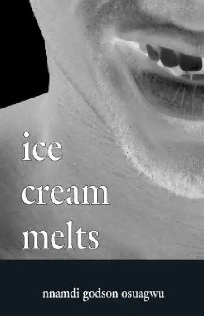 Ice Cream Melts by Nnamdi Godson Osuagwu