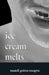 Ice Cream Melts by Nnamdi Godson Osuagwu