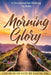 Morning Glory: A Devotional for Walking by Faith: A Devotional For Walking by Faith by Church of God by Faith